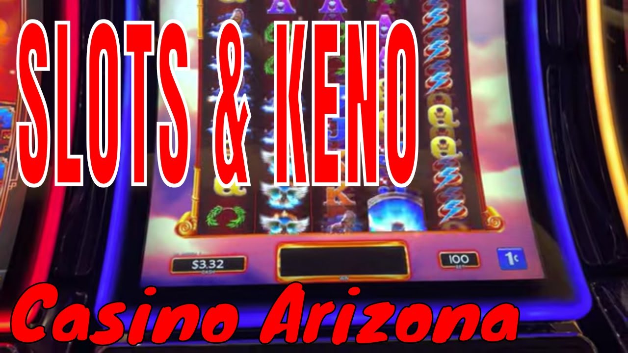 Casino Arizona Casino Gaming KENO Video Poker Slots Various Gaming