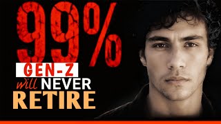 WHY 99% of Gen Z Will Never Retire || How to Become the 1% || @SocioZen07 