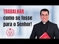 Família 08  -  COMO O CRISTÃO LIDA COM O TRABALHO?  - Padre Chrystian Shankar