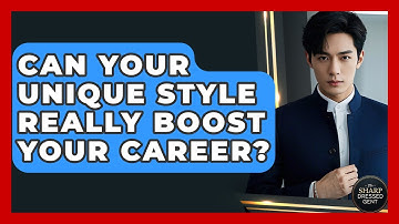 Can Your Unique Style Really Boost Your Career? - The Sharp Dressed Gent