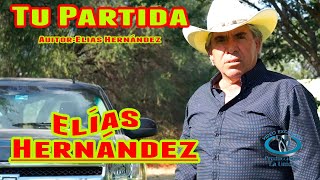 Elías Hernández &quot;&quot;Tu Partida&quot;&quot; Video Musical