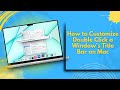 How to Customize Double Click a Window’s Title Bar on Mac