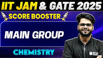 IIT JAM & GATE 2025 : Chemistry | Main Group | IIT JAM 2025