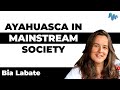Ayahuasca in mainstream society  bia labate