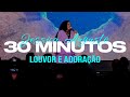 30 MINUTOS DE LOUVOR E ADORAÇÃO - JÉSSICA AUGUSTO