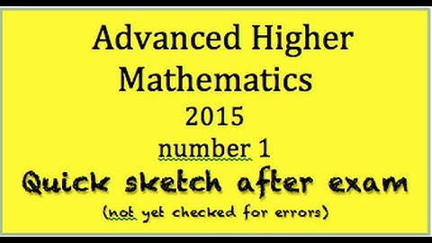 2015 Advanced Higher Mathematics  no.1 quick sketch