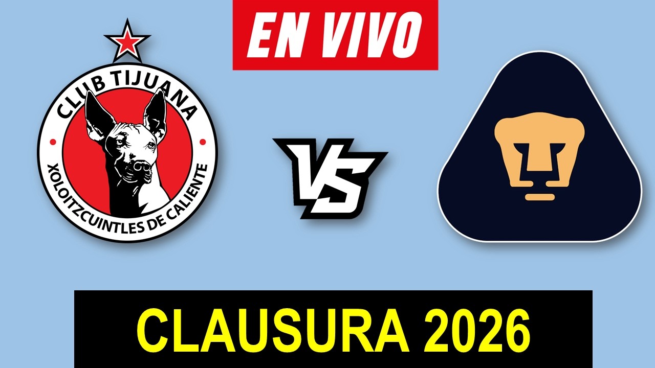 TIJUANA VS PUMAS EN VIVO 🔴 LIGA MX JORNADA 8 CLAUSURA 2026 ️ HORARIO Y ...