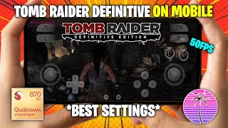 🚀 Play Tomb Raider: Definitive Edition on Mobile! Full Setup &amp; Best Settings (Eden Switch)