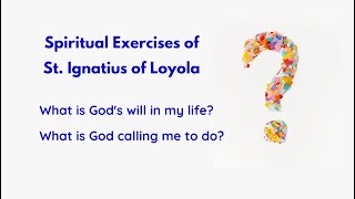 The Spiritual Exercises:  Discerning the will of God in our lives Guide
