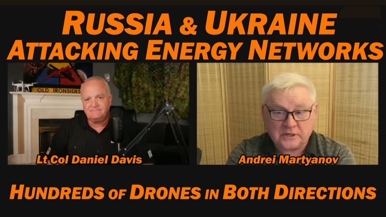 Russia Ukraine Attacking Energy Networks Lt Col Daniel Davis Andrei Martyanov