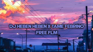 DJ HEBEN HEBEN X TAME FEBRINO