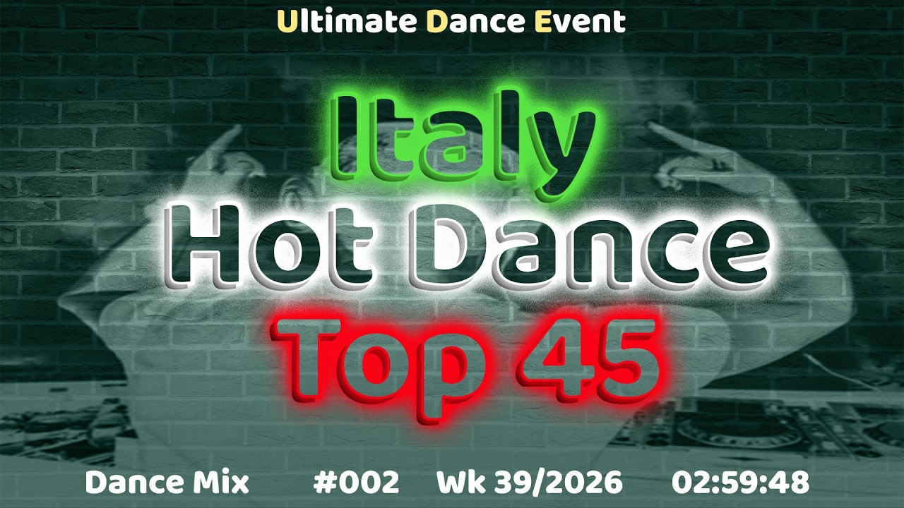 Italy Hot Dance Top45 #002    Week 39-2026