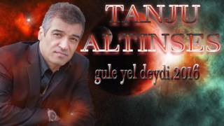 Tanju Altinses.gule Yel Degdi.2016
