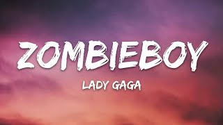 Lady Gaga - Zombieboy (Lyrics) | Best Late Night Playlist Song
