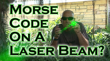 How to USe Morse Code On A Laser Beam!