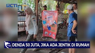 Warga Jaktim akan Disanksi Denda Rp50 Juta Apabila di Rumahnya Ditemukan Jentik Nyamuk - SIP 06/06