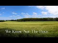 604 SDA Hymn - We Know Not The Hour (Singing w/ Lyrics)