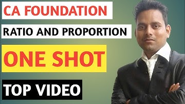 Ratio And Proportion In One Shot | CA Foundation | Business Maths, LR and Stats🔥🔥