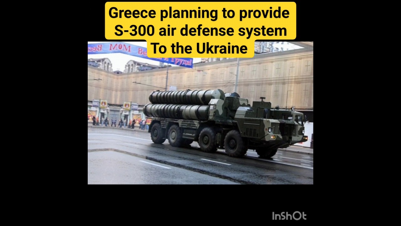 Greece planning to provide S-300 air defense systemTo the Ukraine