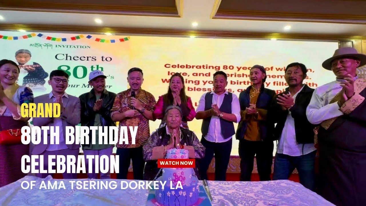 Grand 80th Birthday Celebration of Ama Tsering Dorkey la | 26-08-25 |