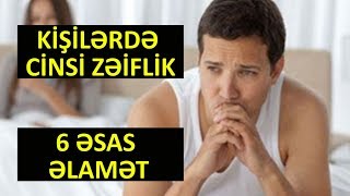 Kişilərdə Cinsi Zəifliyə Səbəb Olan 6 Əsas Amil