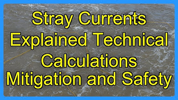 Stray Currents Explained Technical Calculations Mitigation and Safety