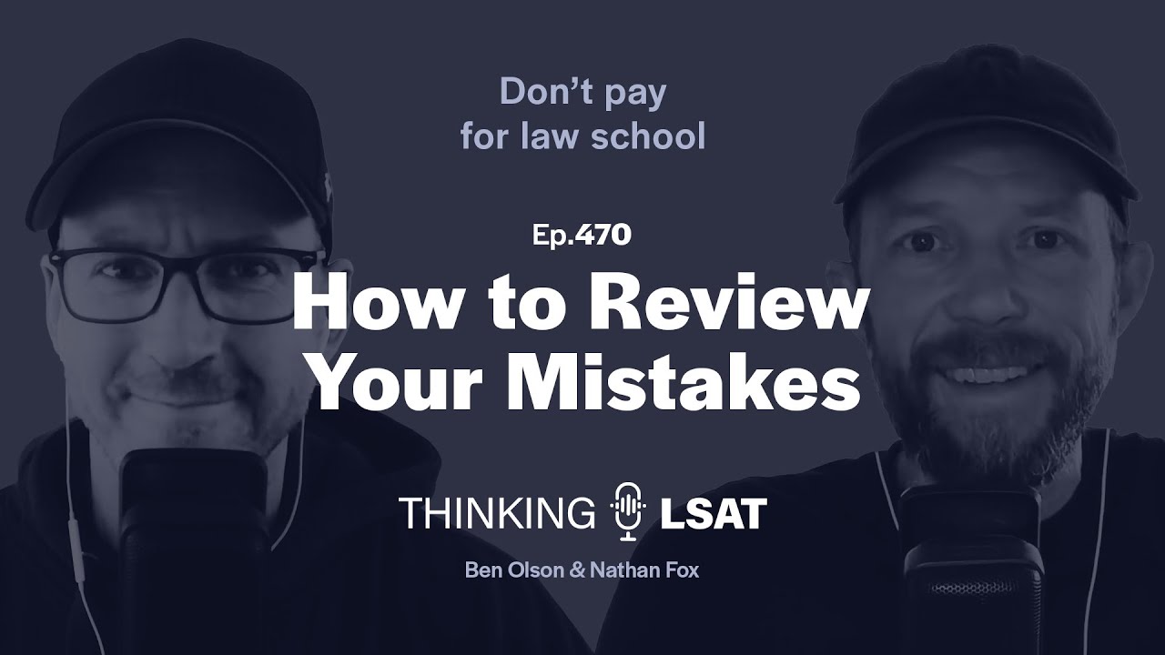 How to Review Your Mistakes | Thinking LSAT, Ep. 470