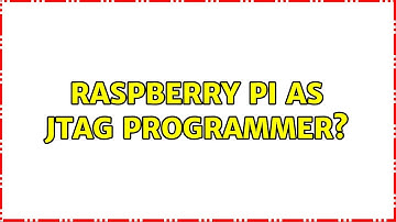 Raspberry Pi as JTAG programmer? (3 Solutions!!)