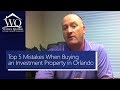 Top 5 Mistakes when Buying an Investment Property in Orlando