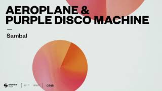 Aeroplane &amp; Purple Disco Machine - Sambal (Official Audio)