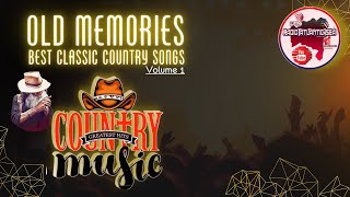 Best Classic Country Songs Old Memories - RAS - vol 1