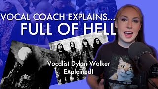 Voice Teacher Explains: Vocalist Dylan Walker of "Full of Hell" - what's he doing?