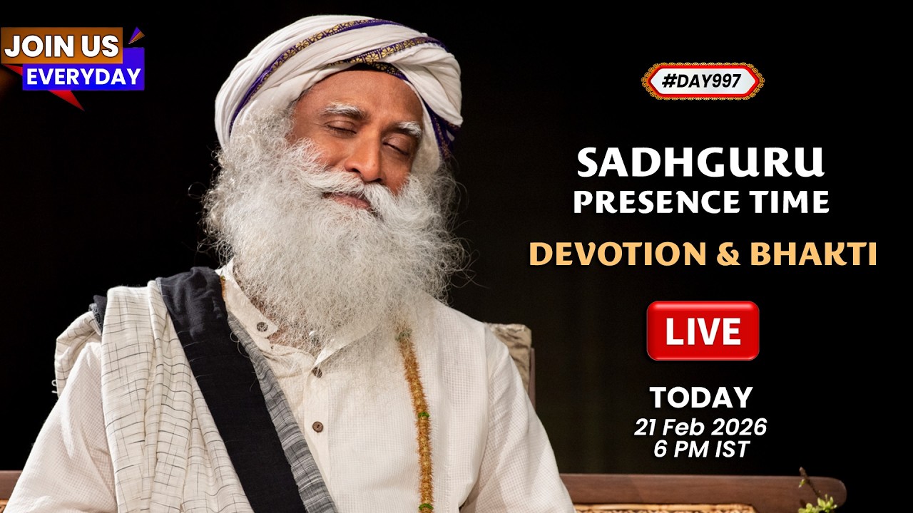 🔴LIVE | Sadhguru Presence Time | Devotion & Bhakti | 6 PM | 21 Feb 2026 | Isha Yoga Center | 