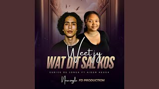 Weet jy wat dit Sal Kos (feat. Eunice De Jongh & Aiden Heugh)
