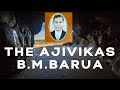 B m barua and the ajivikas
