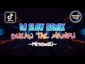 DJ REMIX SLOW DANGDUT GALAU BUKAN TAK MAMPU