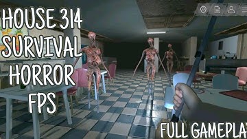 House 314 Survival Horror Fps - Full Gameplay (Android)