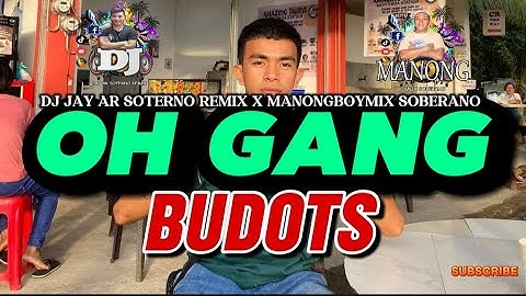 Oh Gang Budots Wobble Manongboymix X Dj Jay-ar Soterno Remix