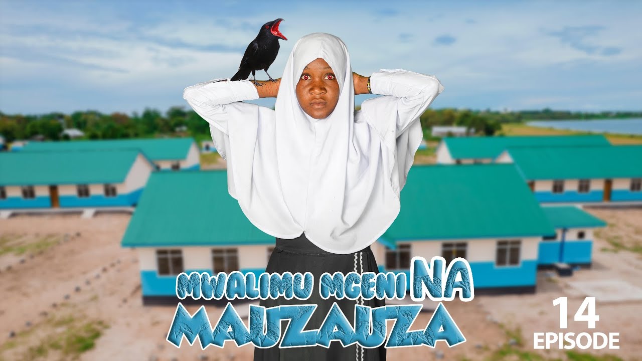 MWALIMU MGENI NA MAUZAUZA (EP 14)