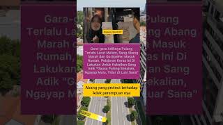 Abang yang protect terhadap adik perempuan nya #abang #shortsfeed