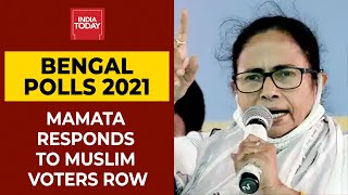 Bengal Polls 2021: Chief Minister Mamata Banerjee Responds To Muslim Vote Row | India Today