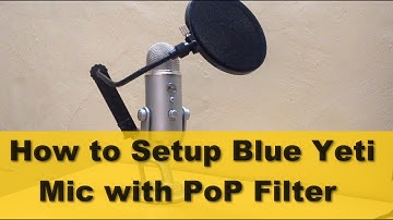 How to Setup Blue Yeti Mic with Pop Filter