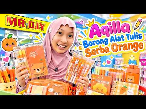 Aqilla Borong Serba Warna Orange di Mr DIY -Perlengkapan Sekolah Lucu -Back to School🤣Aqilla's Diary