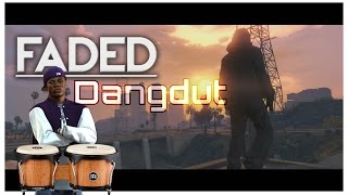 Single Terbaru - Alan Walker Faded Versi Dangdut Gta 5