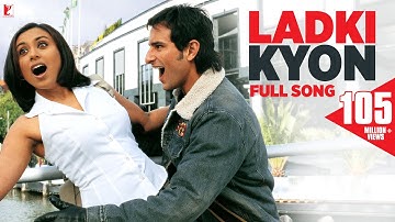 Thumbnail of Ladki Kyon | Full Song | Hum Tum | Saif Ali Khan, Rani Mukerji | Alka Yagnik, Shaan | Jatin-Lalit