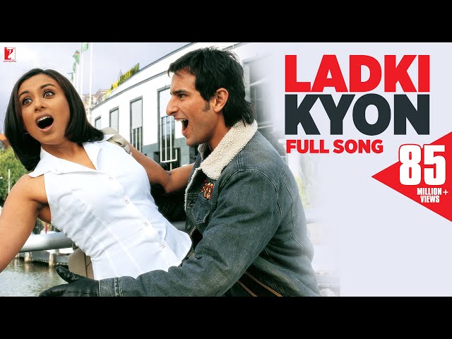 Ladki Kyon | Full Song | Hum Tum | Saif Ali Khan, Rani Mukerji | Alka Yagnik, Shaan | Jatin-Lalit class=