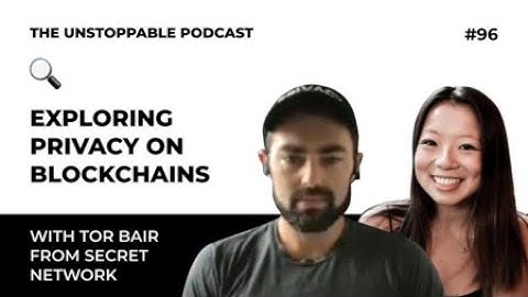 Exploring Privacy on Blockchains with Tor Bair from Secret Network | Ep. #96