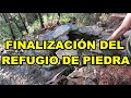 FINALIZACIÓN DEL REFUGIO DE PIEDRA  2ª PARTE  (SHELTER, CABIN, REFUGE, PIEDRA SECA, STONE, PIERRE )