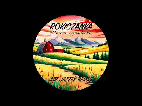 Rokiczanka - W moim gródecku (Mr. Jazzek Remix)
