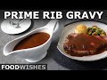Prime rib gravy  serve with or instead of prime rib  food wishes